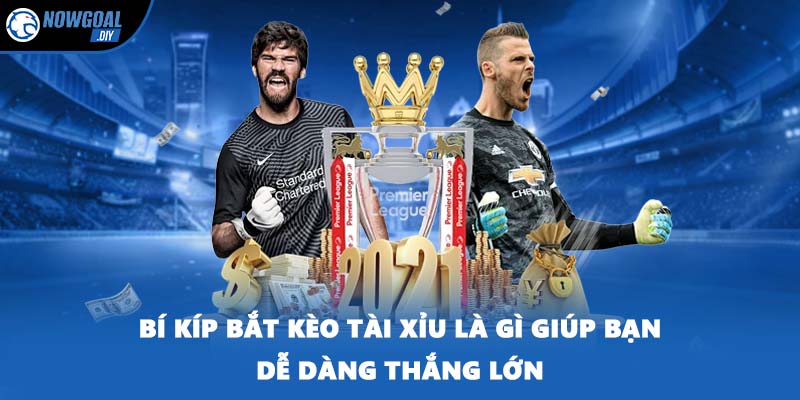 Kèo Tài Xỉu Là Gì? Cách Chơi Chuẩn 100% Từ Cao Thủ NOWGOAL 3 Bí kíp bắt kèo tài xỉu là gì giúp bạn dễ dàng thắng lớn