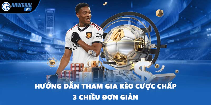 Kèo Cược Chấp 3 Chiều - Hình Thức Cá Cược Thú Vị Hấp Dẫn 2 Hướng dẫn tham gia kèo cược chấp 3 chiều đơn giản